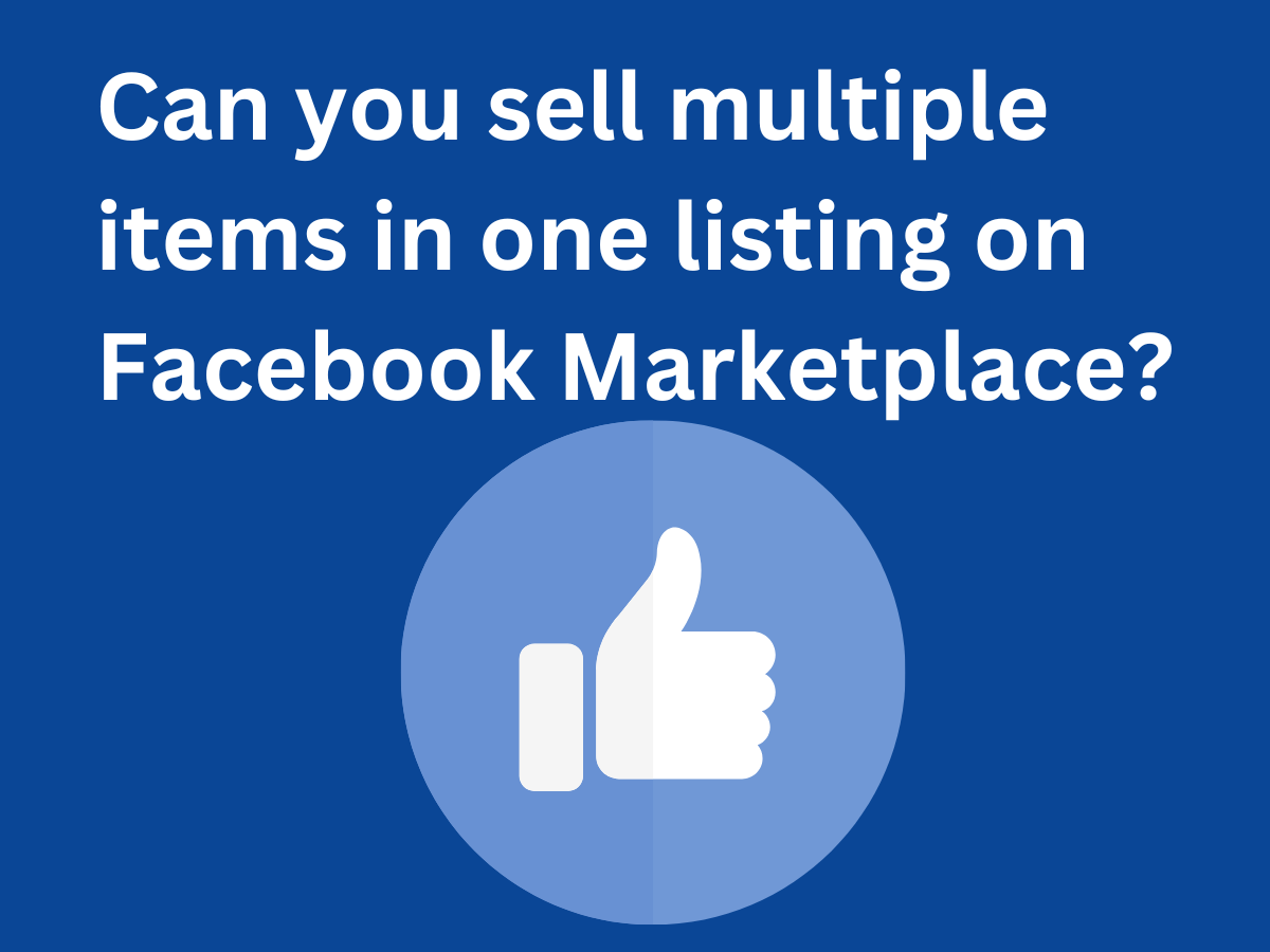 Can you sell multiple items in one listing on Facebook Marketplace?